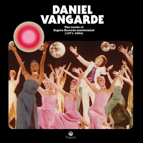 Daniel Vangarde - The Vaults of Zagora Records Mastermind (1971-1984) (2022)