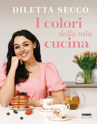 Diletta Secco - I colori della mia cucina (2022)