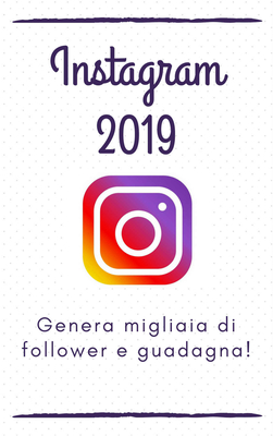 Antoine Camarasa - Instagram 2019. La guida per generare migliaia di follower e fare soldi! (2019)