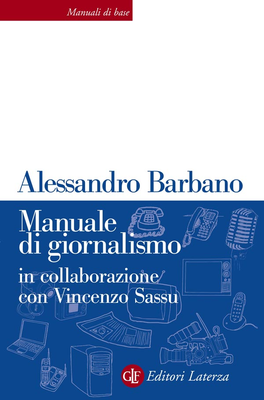 Alessandro Barbano, Vincenzo Sassu - Manuale di giornalismo (2013)