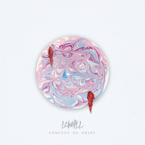 Lowhill - Concept of Grief (2022)