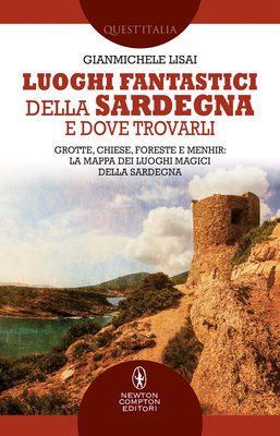 Gianmichele Lisai - Luoghi fantastici della Sardegna e dove trovarli (2022)