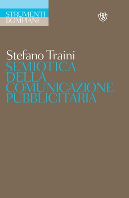 Stefano Traini - Semiotica della comunicazione pubblicitaria (2010)