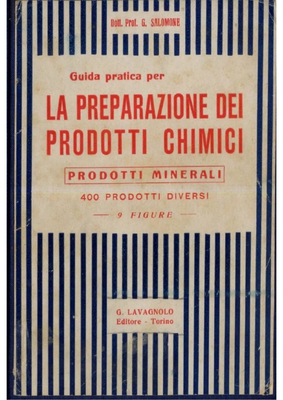 G. Salomone - Guida pratica per la preparazione dei prodotti chimici. Vol.1 (2007)