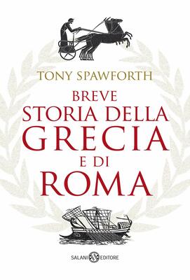Tony Spawforth - Breve storia della Grecia e di Roma (2021)