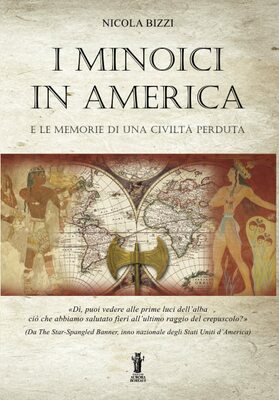 Nicola Bizzi - I Minoici in America e le memorie di una civiltà perduta (2021)