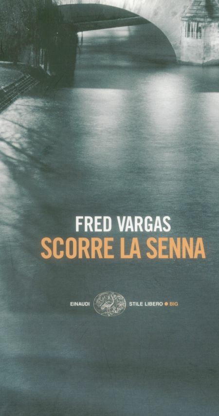 Fred Vargas - Scorre la Senna (2012)