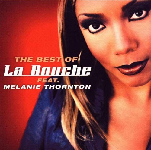 La Bouche feat. Melanie Thornton - The Best Of (2002) (Lossless)