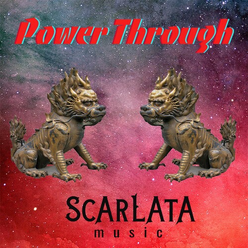 Scarlatamusic - Power Through (2022)