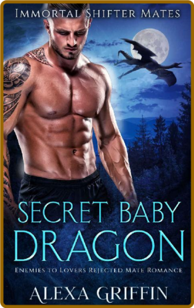 Secret Baby Dragon  Enemies to - Alexa Griffin