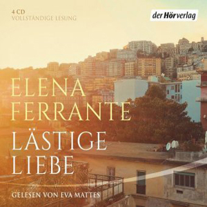 Elena Ferrante - Lästige Liebe