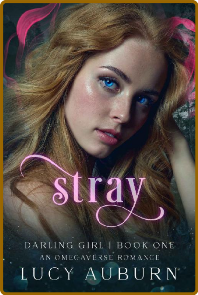 StRay  An Omegaverse Romance D - Lucy Auburn