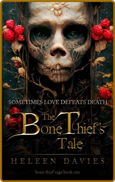The Bone Thiefs Tale - Heleen Davies