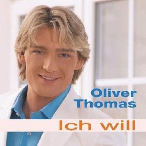 Oliver Thomas - Ich Will (2005)
