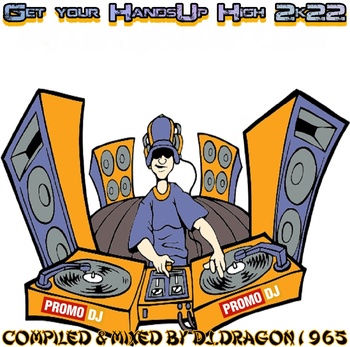 Dj.Dragon1965 - Get your HandsUp High 2k22 Getyourhandsuphigh2k2wjdmy