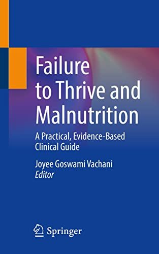 Failure to Thrive and Malnutrition: A Practical, Evidence-Based Clinical Guide