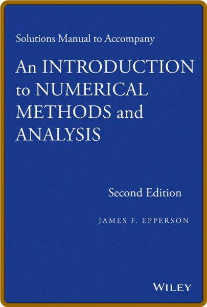 Epperson J  An Introduction to Numerical Methods and Analysis 3ed 2021 Fix