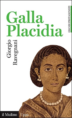 Giorgio Ravegnani - Galla Placidia (2017)