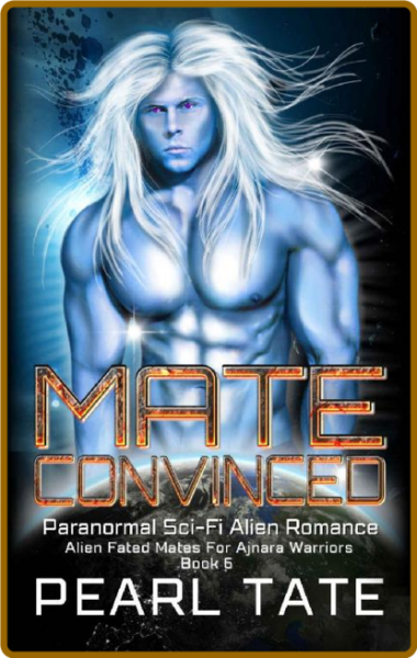 Mate Convinced - Paranormal Sci - Pearl Tate