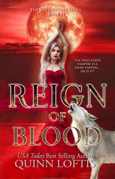 Reign of Blood  Book 17 of the - Quinn Loftis