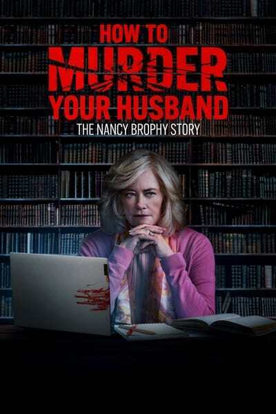 How to Murder Your Husband The Nancy Brophy Story (2023) 720p WEB h264-BAE