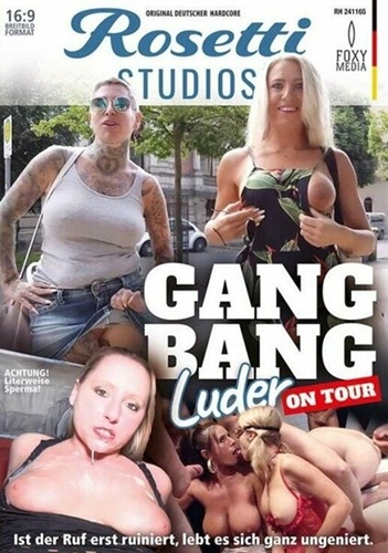 Gangbang Luder On Tour