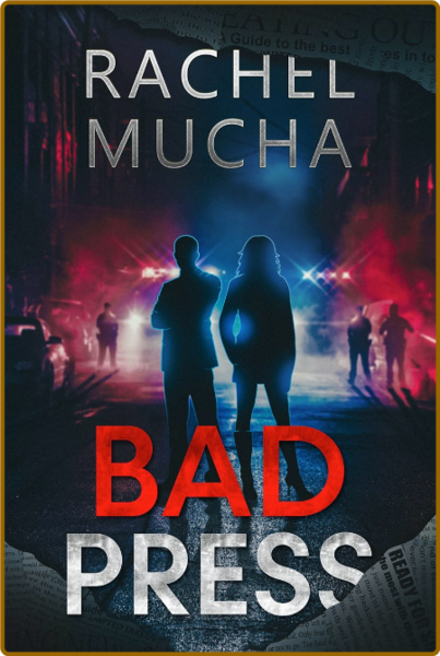 Bad Press - Rachel Mucha