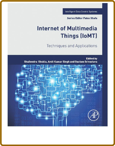 Internet of Multimedia Things (IoMT) - Techniques and Applications