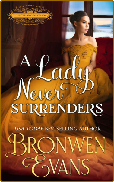 A Lady Never Surrenders  Regency Best Frie - Bronwen Evans