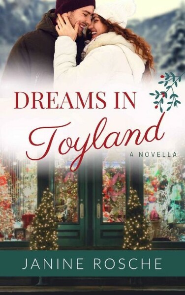 Dreams in Toyland  A Christmas - Janine Rosche