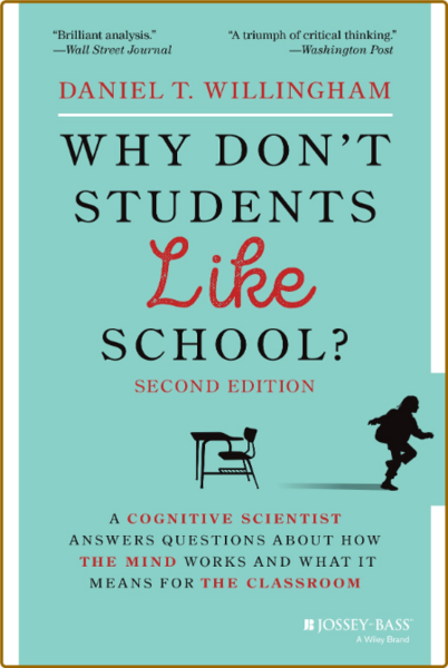 Why Don't Students Like School by Daniel T  Willingham