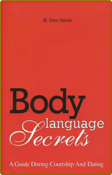 Body Language Secrets - A Guide During Courtship and Dating 