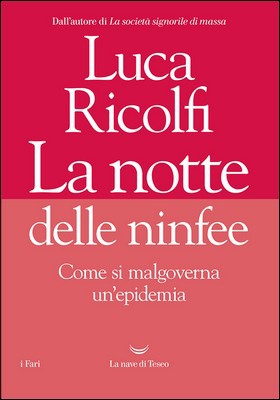 Luca Ricolfi - La notte delle ninfee. Come si malgoverna un'epidemia (2021)