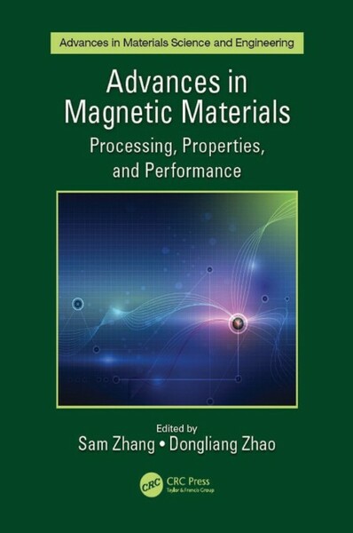 Advances in Magnetic Materials - Processing, Properties, and Performance