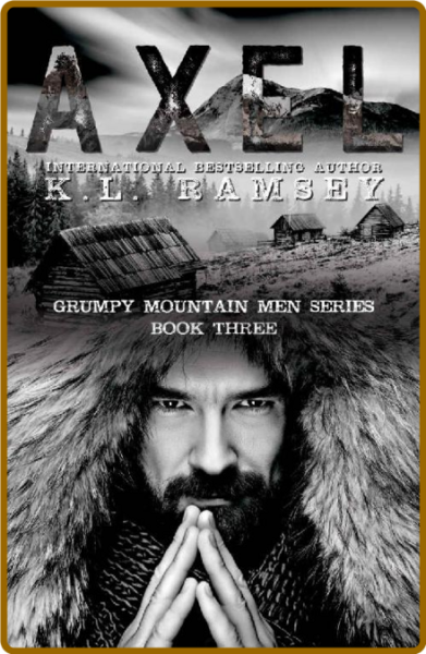 Axel (Grumpy Mountain Men Book - K L  Ramsey