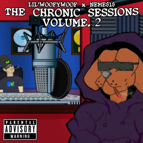 Lil Woofy Woof & NEME$1$ - The Chronic Sessions Vol. 2