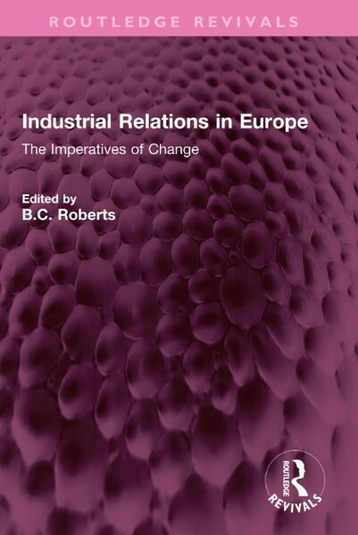 Industrial Relations in Europe - The Imperatives of Change