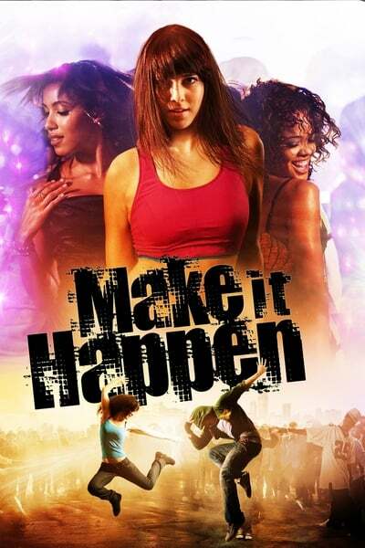 Make It Happen (2008) 720p BluRay-LAMA
