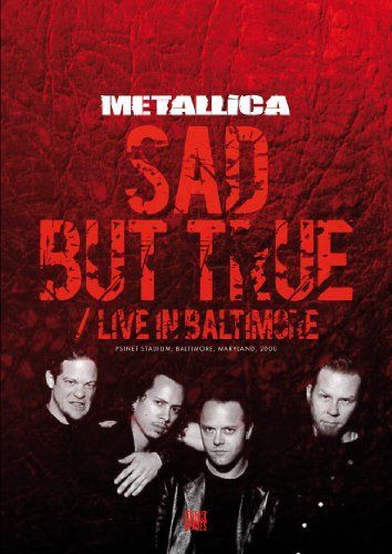 Metallica - Sad But True / Live In Baltimore (2010) [DVDRip]