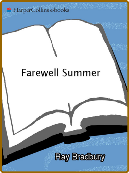 Farewell Summer  A Novel by Ray Bradbury