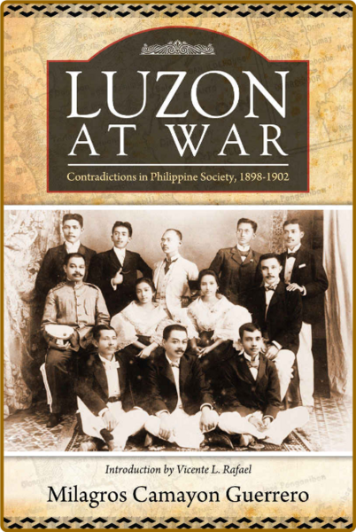 Luzon at War - Contradictions in Philippine Society, 1898-1902