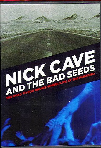 Nick Cave & The Bad Seeds - The Road To God Knows Where/Live at the Paradiso 1992 [DVDRip]