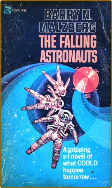 The Falling Astronauts (1971) by Barry N  Malzberg