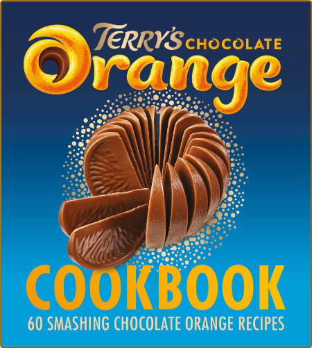 The Terry 39 s Chocolate Orange Cookbook