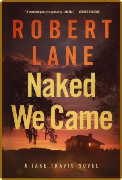 Naked We Came by Robert Lane