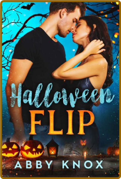 Halloween Flip  A Paranormal Ro - Abby Knox