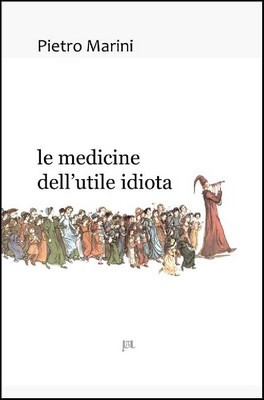 Pietro Marini - Le medicine dell'utile idiota (2020)