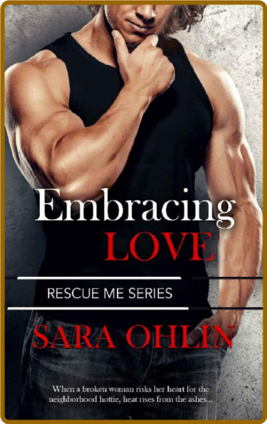 Embracing Love (Rescue Me) - Sara Ohlin