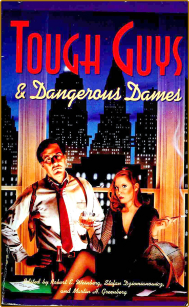 Tough Guys & Dangerous Dames (1993) by Robert Weinberg et al