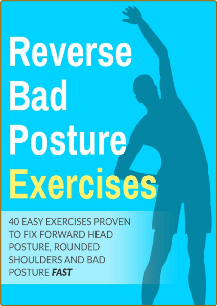 Posture Exercises - 40 Easy & Effective Stretching Exercises To Improve Your Bad P...